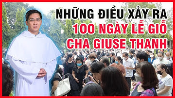 🛑Nhiều Điều Đã Xảy Ra Vào 100 Ngày Lễ Giỗ Cha Giuse Trần Ngọc Thanh