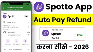 Spotto App Se Autopay Refund Kaise Kare || Spotto App Se Paise Wapas Kaise Laen || Autopay Refund screenshot 4