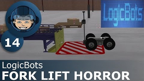 FORK LIFT HORROR - LogicBots: Ep. #14 - Gameplay & Walkthrough
