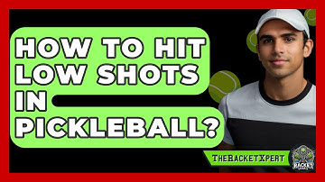 How To Hit Low Shots In Pickleball? - The Racket Xpert