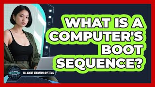 What Is a Computer's Boot Sequence?