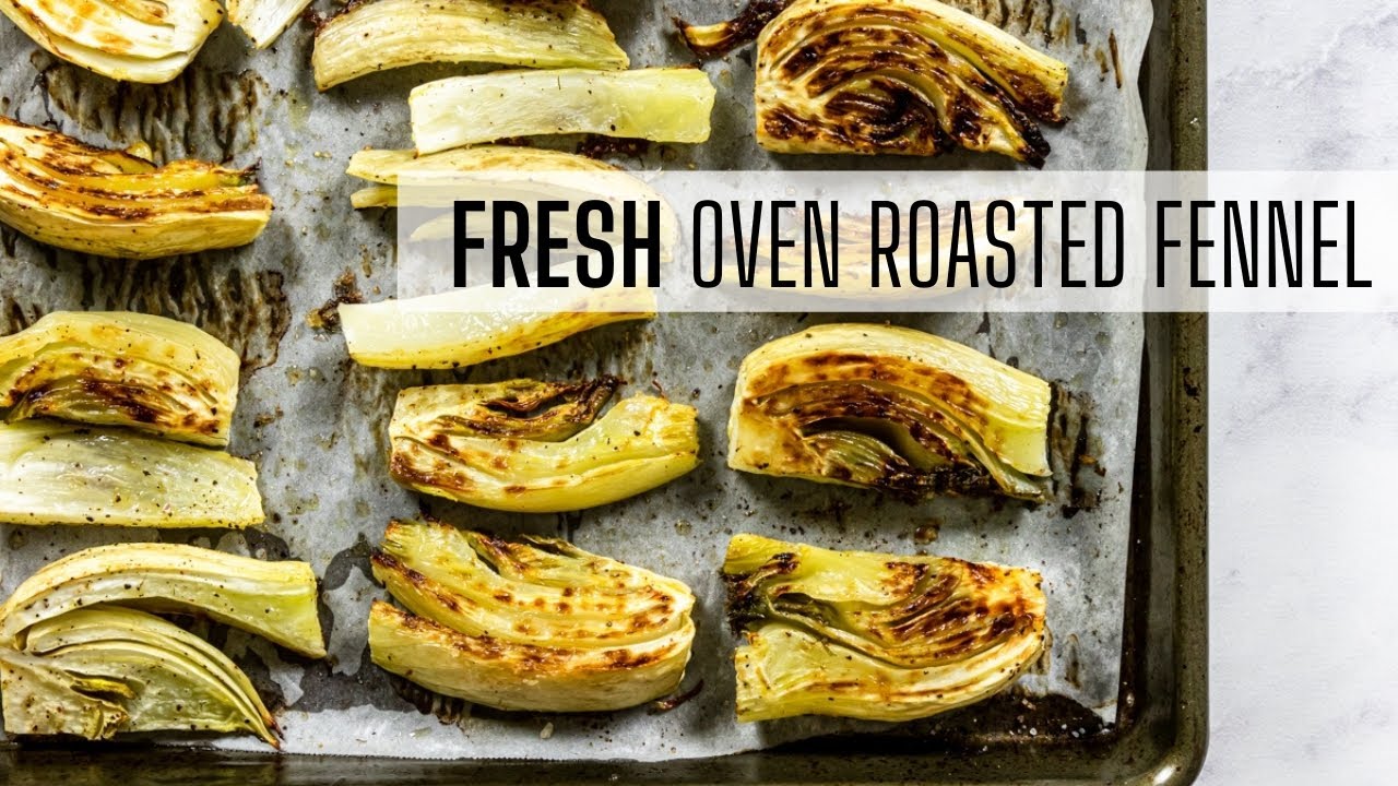 Oven Roasted Fennel