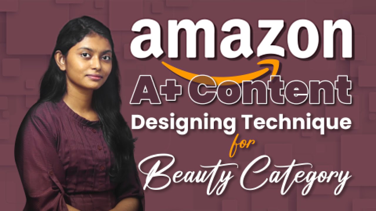 Beauty Category: Amazon A+ Content | Best Designing Technique to create ...
