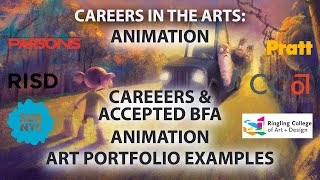 CAREERS IN THE ARTS –Animation– ACCEPTED Animation Art Portfolio Examples- Pratt, SVA, RISD, CCA