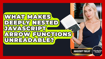 What Makes Deeply Nested JavaScript Arrow Functions Unreadable? - JavaScript Toolkit