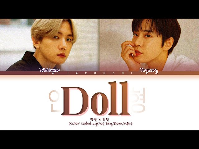 BAEKHYUN & DOYOUNG 'Doll' Lyrics ( 백현 & 도영 인형 가사) (Color Coded Lyrics) class=