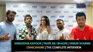 Shraddha Kapoor, Tahir Raj Bhasin, Varun Sharma | Chhichhore | The Complete Interview