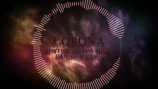 Corona - Rhythm Of The Night Daniel X Remix