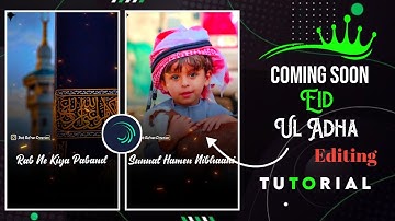 🔥Coming Soon Eid Ul Adha Mubarak Status Editing Tutorial 2023 || Eid Ul Adha WhatsApp Lyrics Status