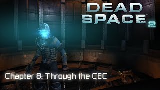 Dead Space 2 (PC) Chapter 8: Through the CEC | Zealot, All Logs and Nods