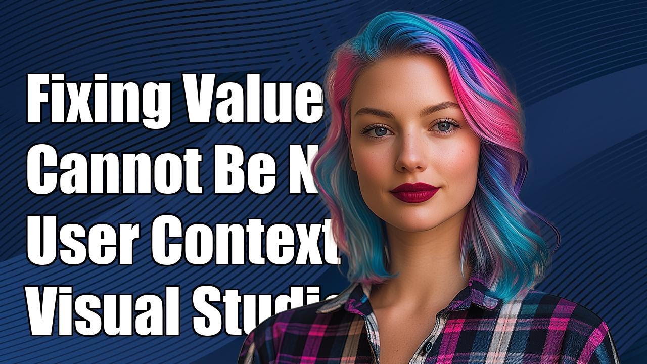 Fixing 'Value Cannot Be Null. Parameter Name: userContext' Error in ...
