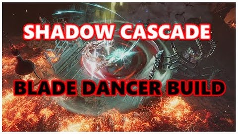 [Last Epoch] Shadow Cascade Bladedancer rogue build overview