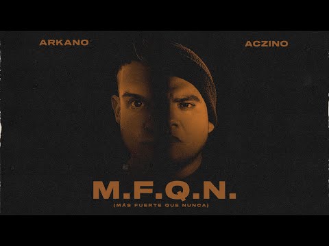 ARKANO - M.F.Q.N. (Más Fuerte Que Nunca) feat. Aczino [Lyric Oficial]