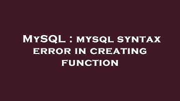 MySQL : mysql syntax error in creating function