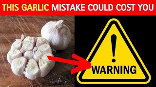 Garlic Users BEWARE: These Oversight Is More Dangerous Than You Think