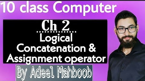 Logical, Concatenation,Assignment operator | Type Conversion | 10 class computer chapter 2