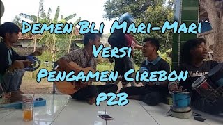 Download lagu DEMEN BLI MARI2 ITA DK || PENGAMEN CIREBON || Versi Pura2 Bahagia