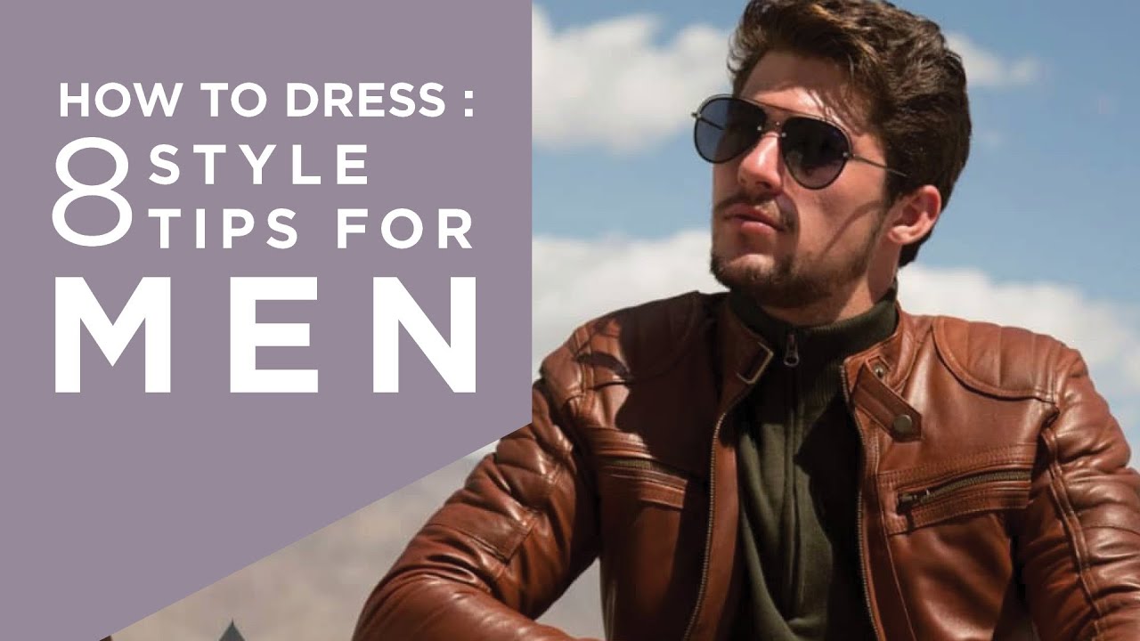 How to dress: 8 style tips for men || CircleMag.in - YouTube