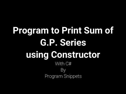 Program to print Sum of G P  Series with C# using Constructor