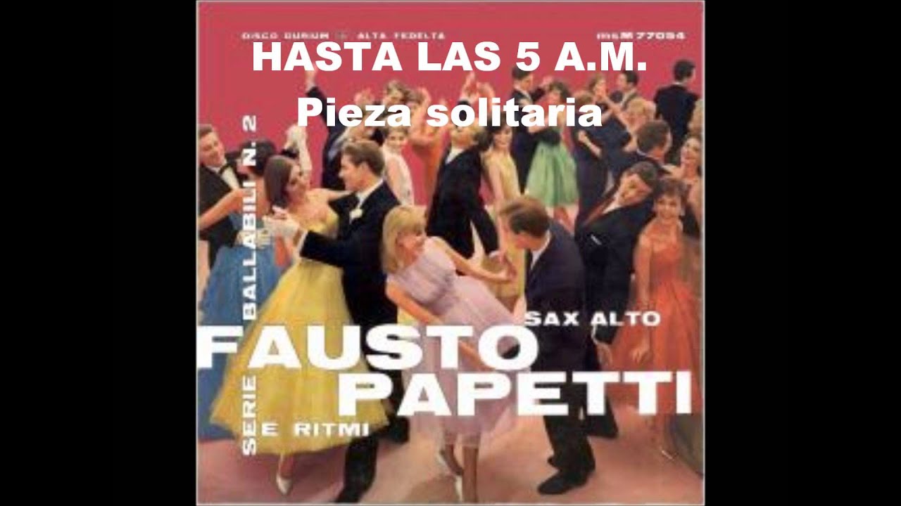 FAUSTO PAPETTI-- MIX de LP " HASTA las 5 A.M." ( 1960 ) - YouTube