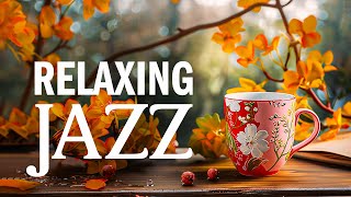 Jazz Smooth Music - Stress Relief of Relaxing Jazz Instrumental Music \& Sweet Rhythmic Bossa Nova