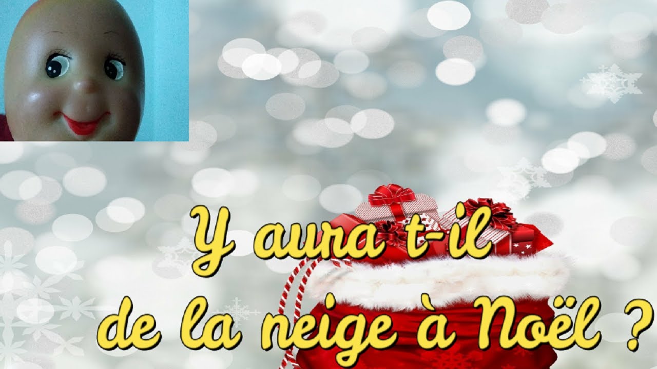 Y AURA TIL DE LA NEIGE À NOËL ? LA QUESTION REPONSE YouTube Y AURA TIL DE LA NEIGE À NOËL ? LA QUESTION REPONSE YouTube