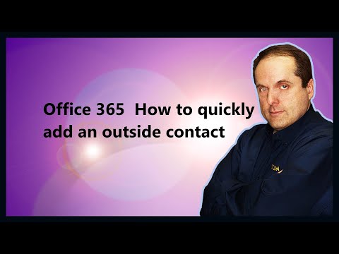 Microsoft 365  How to quickly add an outside contact