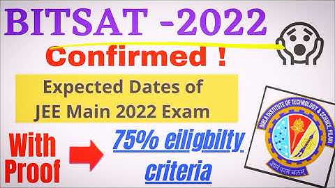 BITSAT 2022 Expected Date | Application Form | Eligibility criteria| Engineering Entrance Exams 2022