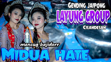 Midua hatee mencug bajidor ~Gending jaipong LAYUNG GROUP~cilandesan