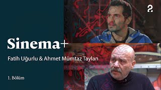 Ahmet Mümtaz Taylan & Fatih Uğurlu | Sinema+ | 1. Bölüm @trt2