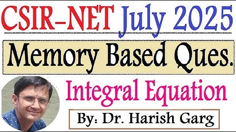 INTEGRAL EQUATION | CSIR NET July 2025 | Mathematical Statistics