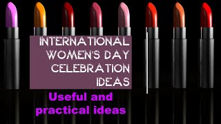 Women’s day celebration ideas - Useful & Practical | Women's Day celebration in Office