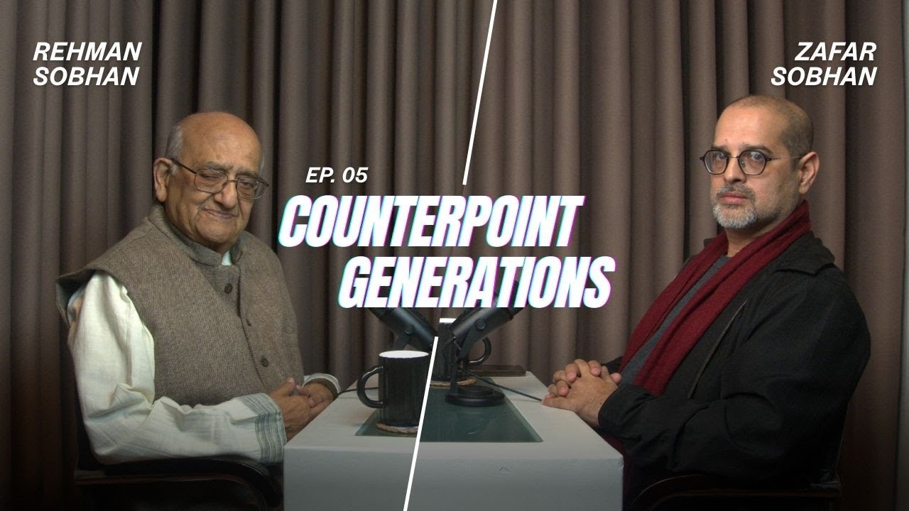Counterpoint Generations | EP 7 | Professor Rehman Sobhan | Zafar Sobhan