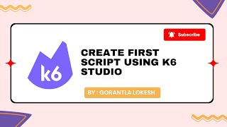Part 9: Create First Script using K6 Studio | #k6 #performance