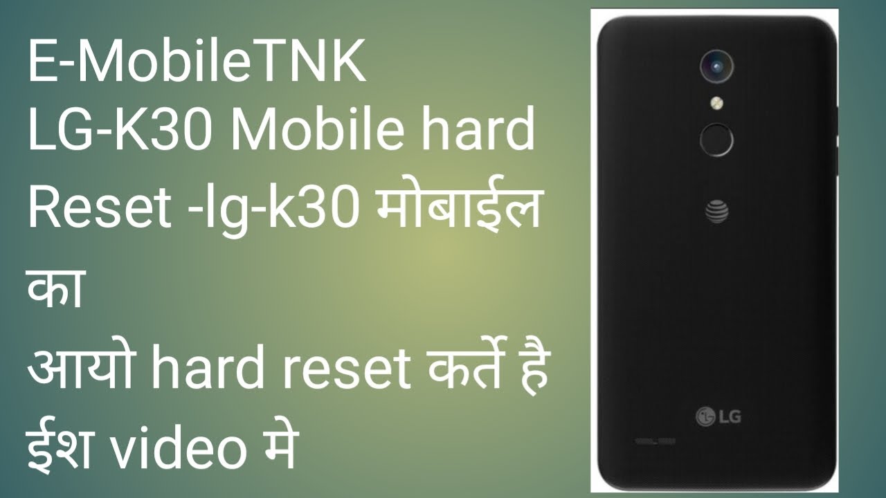 LG K30 MOBILE  HARD RESET