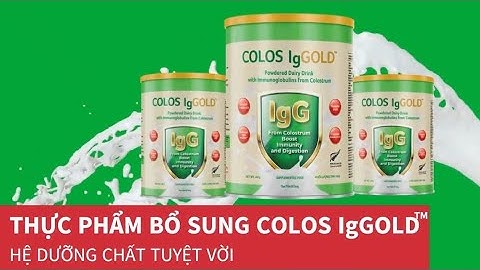GIỚI THIỆU SỮA NON 24h  COLOS Ig GOLD
