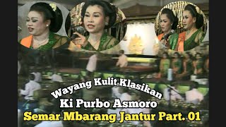 Semar Mbarang Jantur.01 - Ki Purbo Asmoro - Wayang Klasikan
