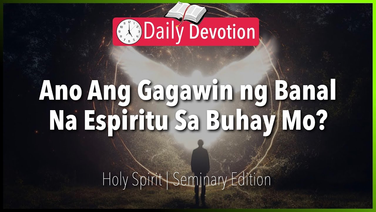 May 16: Ano Ang Gagawin ng Banal Na Espiritu Sa Buhay Mo? - Holy Spirit -  John 14:26