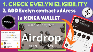 XENEA wallet: Check Everlyn Airdrop Eligibility & Add $LYN Contract in Xenea Wallet tutorial