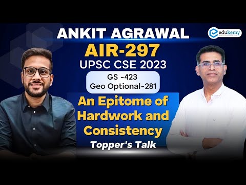 Ankit Agrawal- Rank 297 II Toppers' Talk || UPSC 2023 | Edukemy