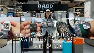 ตัวไหนเด็ด ตัวไหนดี? พาชมนาฬิกา Rado ในงาน Central International Watch Fair 2023 l SIGNORE CLOSET