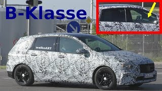 Mercedes Erlkonig B Klasse B Class 19 W247 Mehr Details