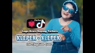 KLEPEK KLEPEK - Lagu acara joget terbaru - || Ocha Shaptriasa cover