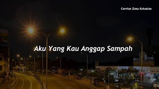 Eps 6 : Aku Yang Kau Anggap Sampah || Coretan Zona Kekuatan