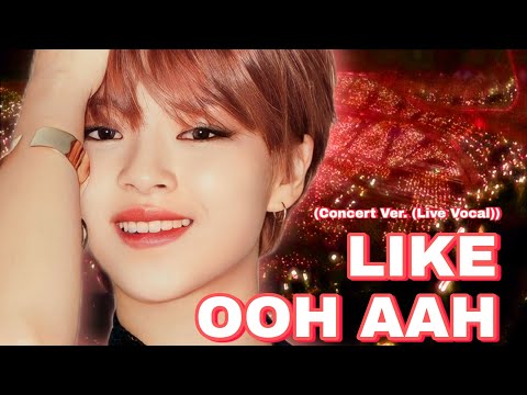 Like Ooh-Aah TWICE (Concert Ver. (Live Vocal))