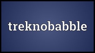 Treknobabble Meaning