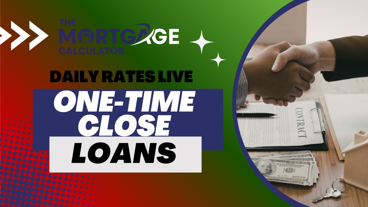 🔨Daily Mortgage Rates LIVE – One-Time Close Construction Loans
