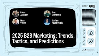 2025 B2B Marketing: Trends, Tactics, and Predictions