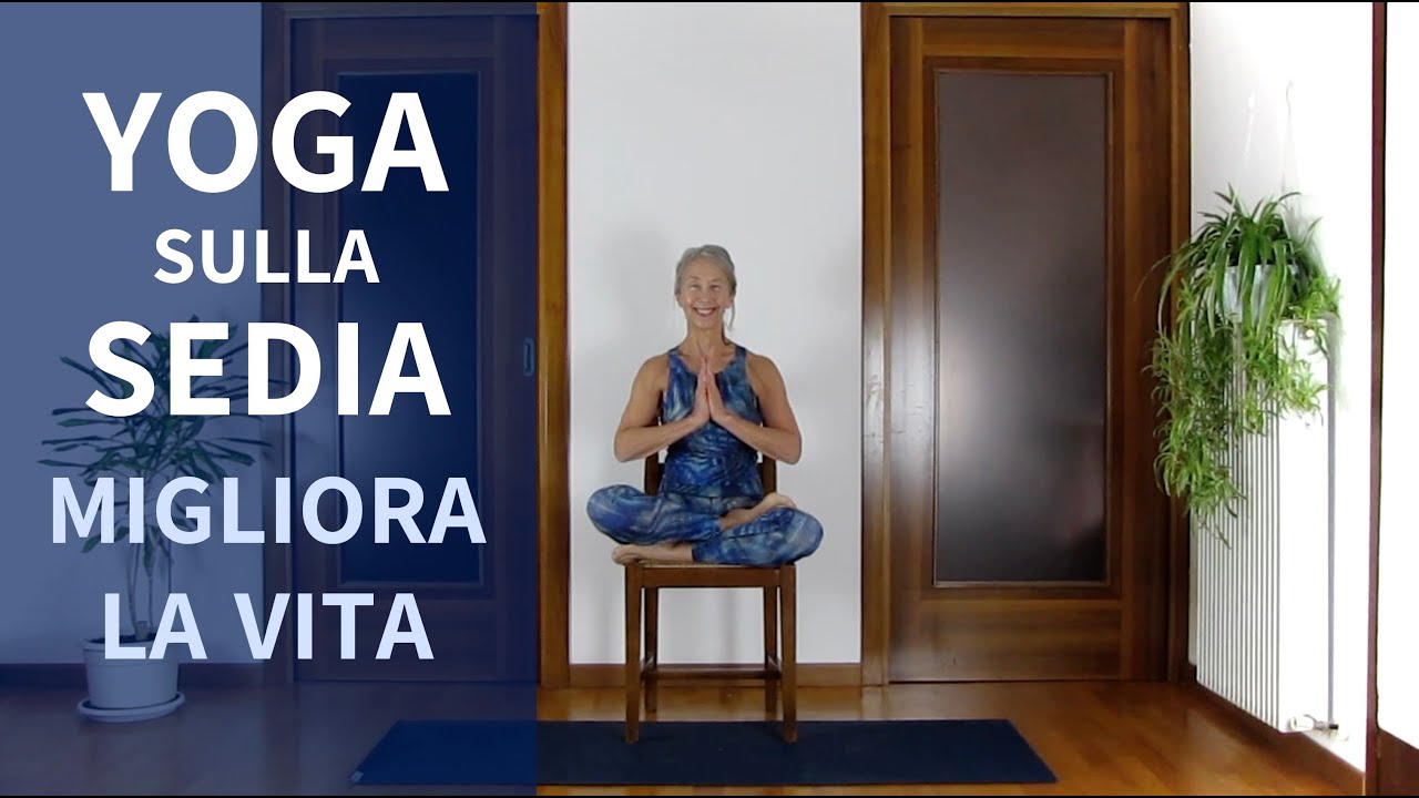 Chair Yoga - Yoga Sulla Sedia Migliora la Mobilità Delle Articolazioni