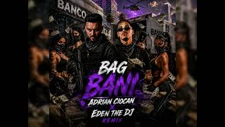 Jador ❌ Vali Miron - Bag Bani | Adrian Ciocan x Eden The Dj Remix